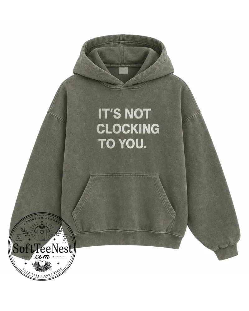 Justin Bieber “It’s Not Clocking You” Hoodie – Vintage Green Graphic Streetwear Sweatshirt